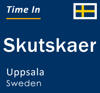 Current local time in Skutskaer, Uppsala, Sweden