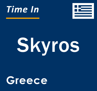 Current local time in Skyros, Greece