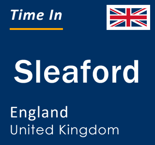 Current local time in Sleaford, England, United Kingdom