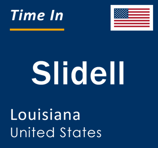 Current local time in Slidell, Louisiana, United States