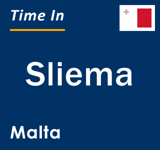 Current local time in Sliema, Malta