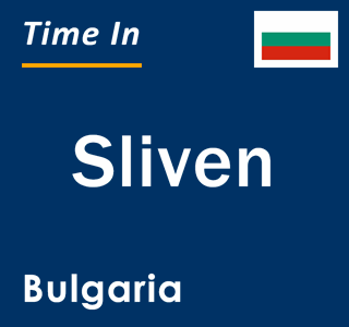 Current local time in Sliven, Bulgaria