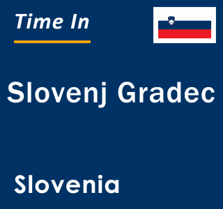 Current local time in Slovenj Gradec, Slovenia