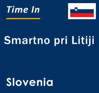 Current local time in Smartno pri Litiji, Slovenia