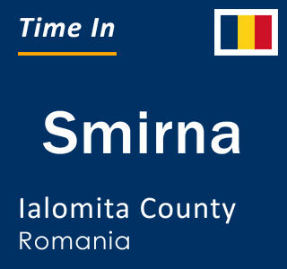 Current local time in Smirna, Ialomita County, Romania