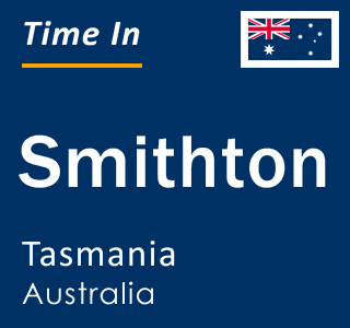 Current local time in Smithton, Tasmania, Australia