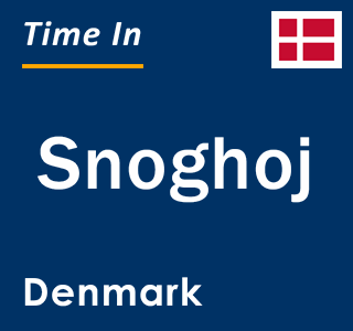 Current local time in Snoghoj, Denmark