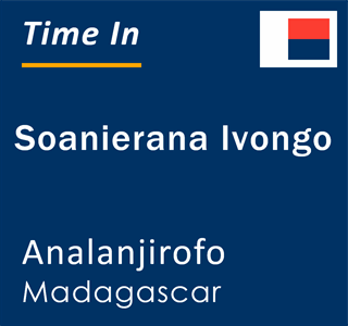 Current local time in Soanierana Ivongo, Analanjirofo, Madagascar