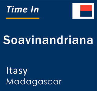 Current local time in Soavinandriana, Itasy, Madagascar