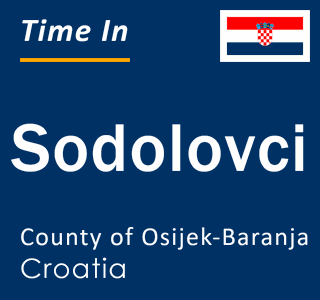 Current local time in Sodolovci, County of Osijek-Baranja, Croatia