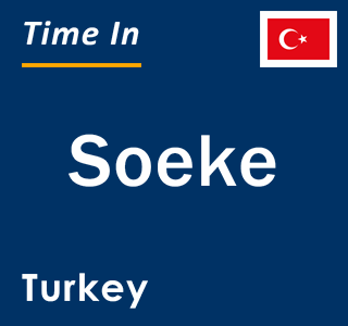 Current local time in Soeke, Turkey