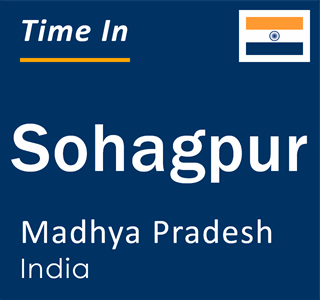 Current local time in Sohagpur, Madhya Pradesh, India