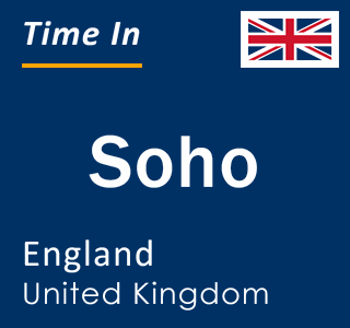 Current local time in Soho, England, United Kingdom