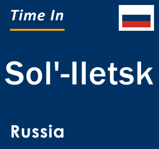 Current local time in Sol'-Iletsk, Russia