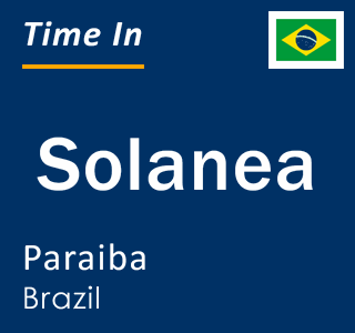 Current local time in Solanea, Paraiba, Brazil