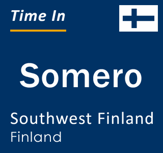 Current local time in Somero, Southwest Finland, Finland