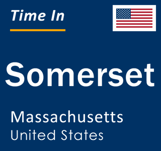 Current local time in Somerset, Massachusetts, United States