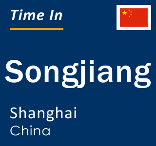 Current local time in Songjiang, Shanghai, China