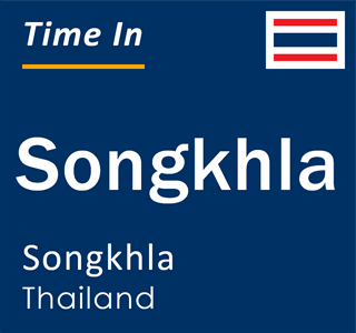 Current local time in Songkhla, Songkhla, Thailand