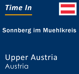 Current local time in Sonnberg im Muehlkreis, Upper Austria, Austria