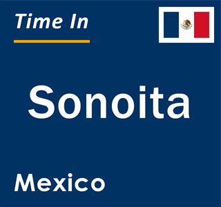 Current local time in Sonoita, Mexico