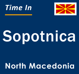 Current local time in Sopotnica, North Macedonia