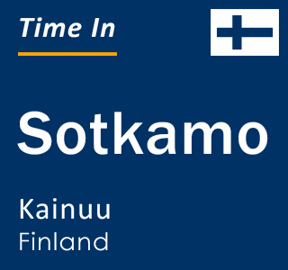 Current local time in Sotkamo, Kainuu, Finland