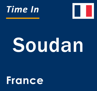 Current local time in Soudan, France