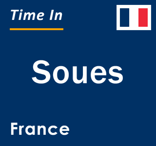 Current local time in Soues, France