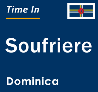 Current local time in Soufriere, Dominica