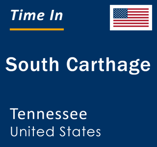 Current local time in South Carthage, Tennessee, United States