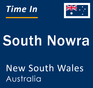 Current local time in South Nowra, New South Wales, Australia