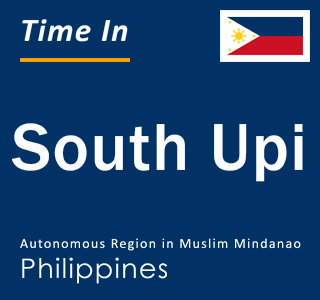 Current local time in South Upi, Autonomous Region in Muslim Mindanao, Philippines