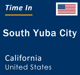 Current local time in South Yuba City, California, United States