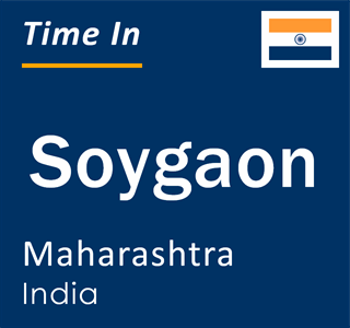 Current local time in Soygaon, Maharashtra, India