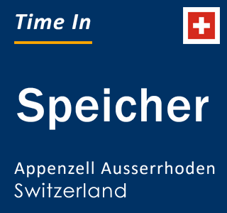 Current local time in Speicher, Appenzell Ausserrhoden, Switzerland