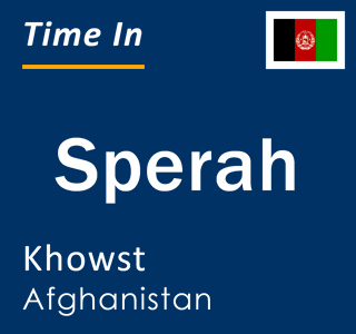 Current local time in Sperah, Khowst, Afghanistan