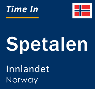 Current local time in Spetalen, Innlandet, Norway