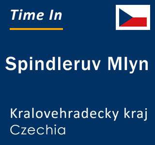 Current local time in Spindleruv Mlyn, Kralovehradecky kraj, Czechia