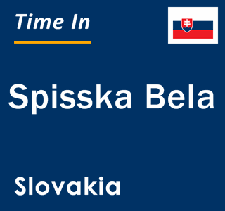 Current local time in Spisska Bela, Slovakia