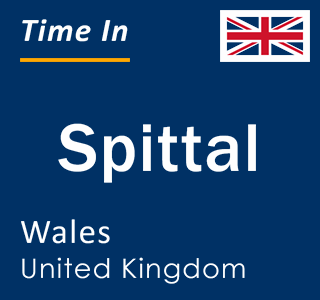 Current local time in Spittal, Wales, United Kingdom