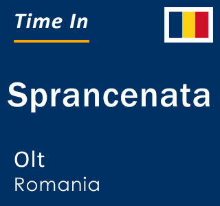 Current local time in Sprancenata, Olt, Romania