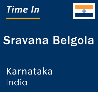 Current local time in Sravana Belgola, Karnataka, India