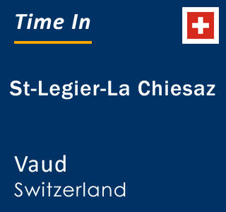 Current local time in St-Legier-La Chiesaz, Vaud, Switzerland