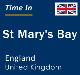 Current local time in St Mary's Bay, England, United Kingdom