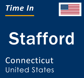 Current local time in Stafford, Connecticut, United States