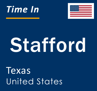 Current local time in Stafford, Texas, United States