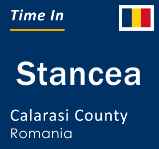 Current local time in Stancea, Calarasi County, Romania