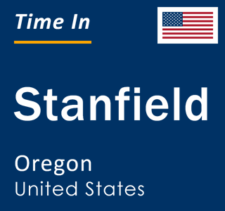 Current local time in Stanfield, Oregon, United States