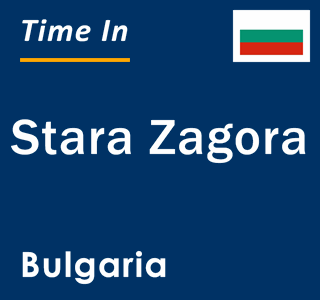 Current local time in Stara Zagora, Bulgaria